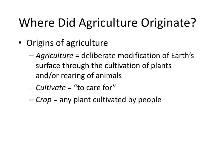 where did agriculture originate