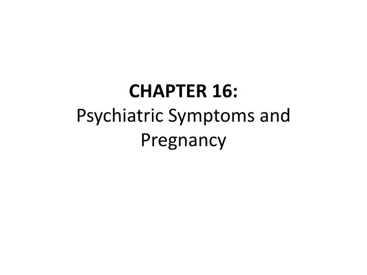 chapter 16 psychiatric symptoms and pregnancy