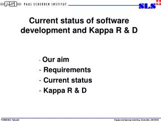 Current status of software development and Kappa R &amp; D