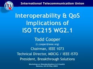 Interoperability &amp; QoS Implications of ISO TC215 WG2.1