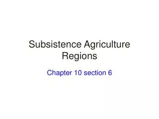 Subsistence Agriculture Regions