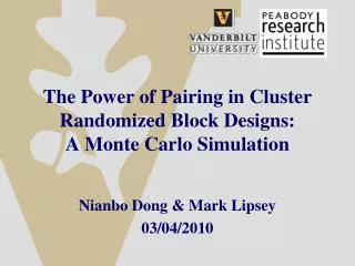 The Power of Pairing in Cluster Randomized Block Designs: A Monte Carlo Simulation