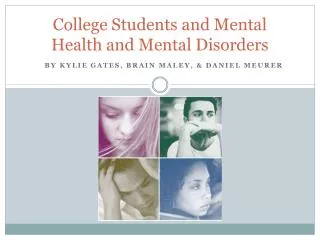 College Students and Mental Health and Mental Disorders