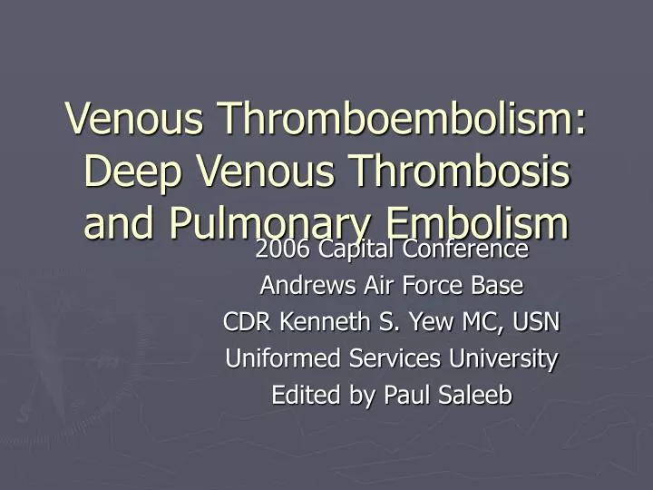 venous thromboembolism deep venous thrombosis and pulmonary embolism