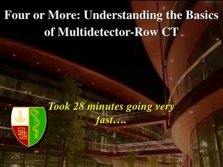 Four or More: Understanding the Basics of Multidetector-Row CT