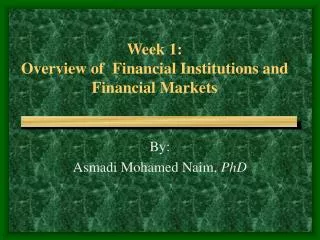 Week 1: Overview of Financial Institutions and Financial Markets
