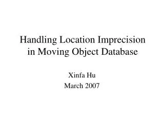 Handling Location Imprecision in Moving Object Database