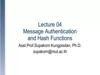 Lecture 04 Message Authentication and Hash Functions