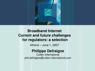 Broadband Internet Current and future challenges for regulators: a selection