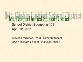 School District Budgeting 101 April 12, 2011 Steven Lawrence, Ph.D., Superintendent