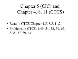 Chapter 5 (CIC) and Chapter 4, 8, 11 (CTCS)