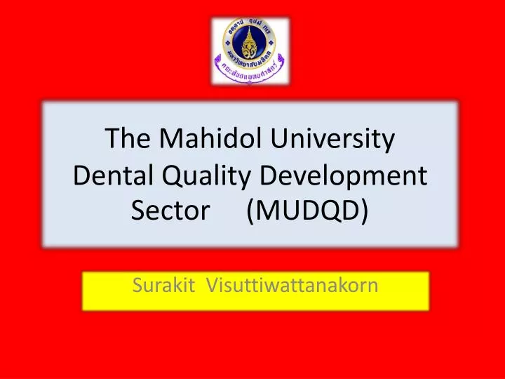 the mahidol university dental quality development sector mudqd