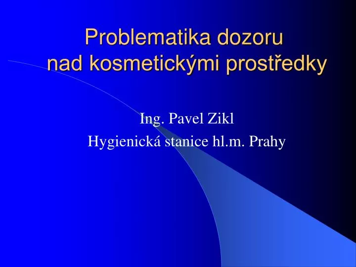 problematika dozoru nad kosmetick mi prost edky