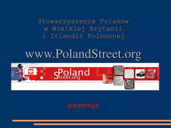 stowarzyszenie polakow w wielkiej brytanii i irlandii polnocnej www polandstreet org prezentuje