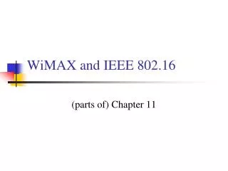 WiMAX and IEEE 802.16