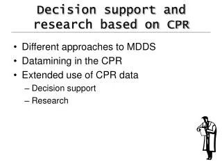 Decision support and research based on CPR