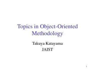 Topics in Object-Oriented Methodology
