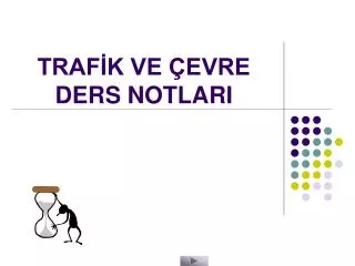 traf k ve evre ders notlari