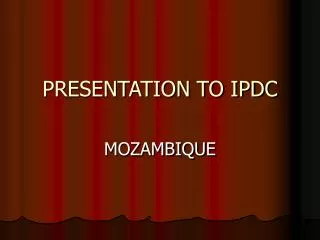 PRESENTATION TO IPDC