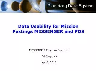 Data Usability for Mission Postings MESSENGER and PDS