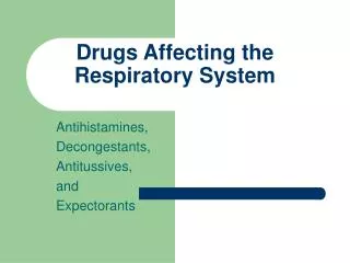 Drugs Affecting the Respiratory System