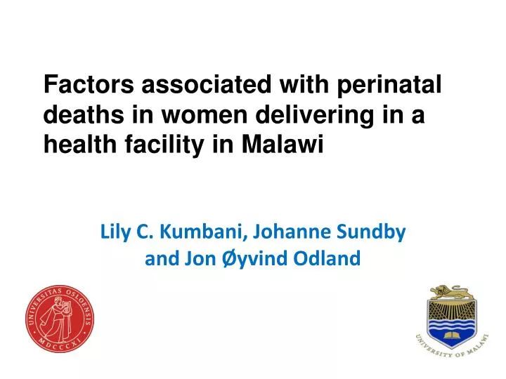factors associated with perinatal deaths in women delivering in a health facility in malawi