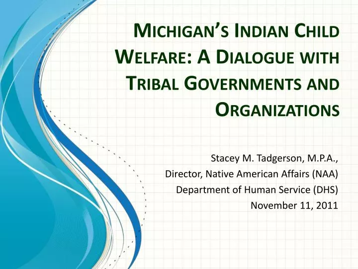 michigan s indian child welfare a dialogue with tribal governments and organizations
