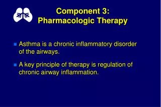 Component 3: Pharmacologic Therapy