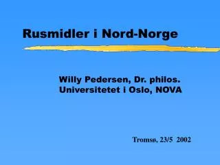 rusmidler i nord norge