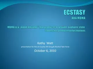 Kathy Watt presentation for the LA County HIV Drug &amp; Alcohol Task Force October 6, 2010