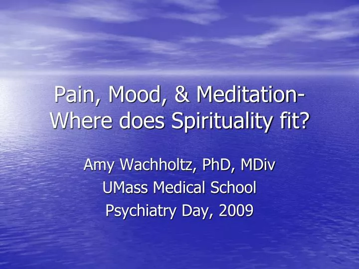 pain mood meditation where does spirituality fit