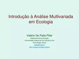 Valério De Patta Pillar Departamento de Ecologia Universidade Federal do Rio Grande do Sul