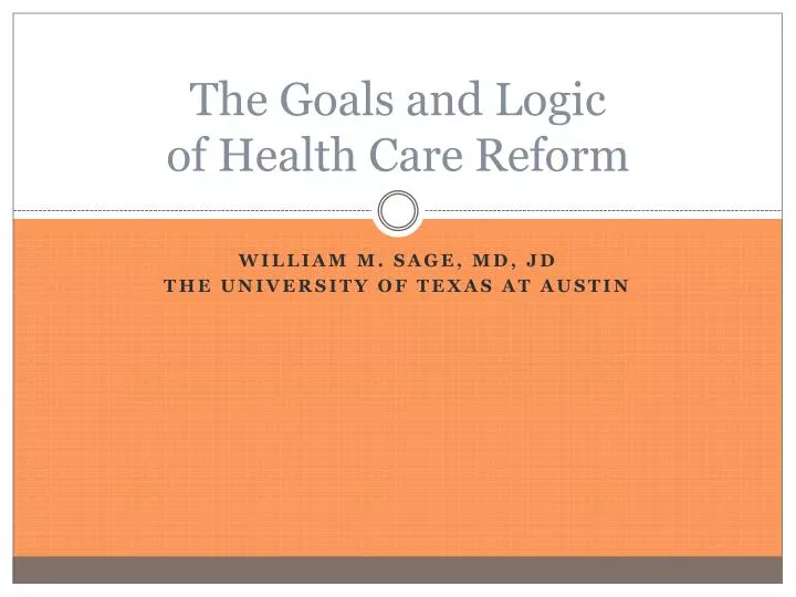 the goals and logic of health care reform