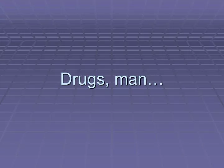 drugs man