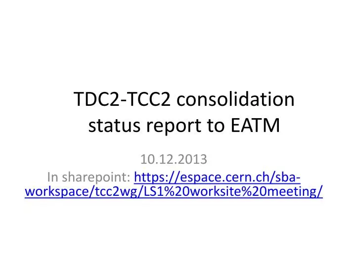 tdc2 tcc2 consolidation status report to eatm