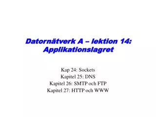 Datornätverk A – lektion 14: Applikationslagret