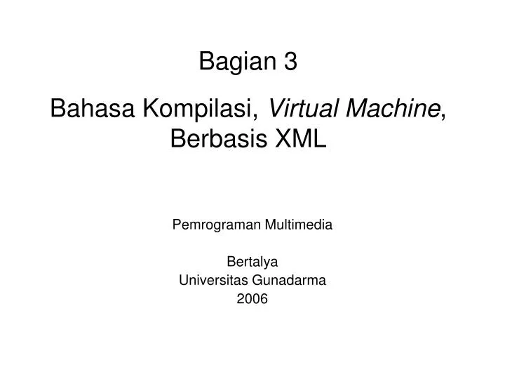 bagian 3 bahasa kompilasi virtual machine berbasis xml