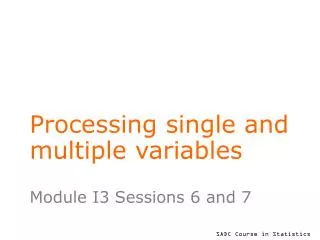Processing single and multiple variables
