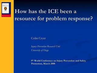 How has the ICE been a resource for problem response?