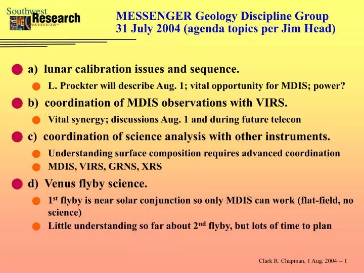 messenger geology discipline group 31 july 2004 agenda topics per jim head