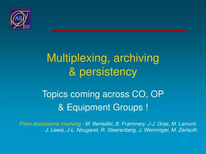 multiplexing archiving persistency