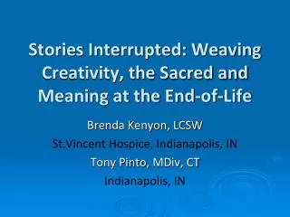 Stories Interrupted: Weaving Creativity, the Sacred and Meaning at the End-of-Life