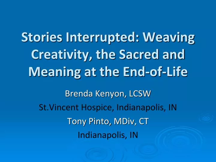stories interrupted weaving creativity the sacred and meaning at the end of life