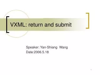 VXML: return and submit
