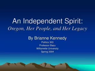An Independent Spirit: Oregon, Her People, and Her Legacy