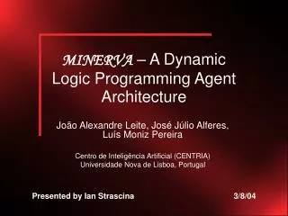 MINERVA – A Dynamic Logic Programming Agent Architecture