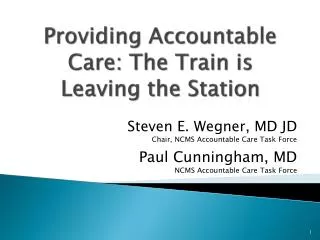 Providing Accountable Care: The Train is Leaving the Station