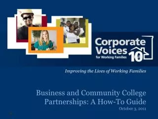 Business and Community College Partnerships: A How-To Guide October 3, 2011