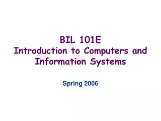 BIL 10 1 E Introduction to Computers and Information Systems