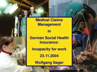 Medical Claims Management in German Social Health Insurance: Incapacity for work 23.11.2004